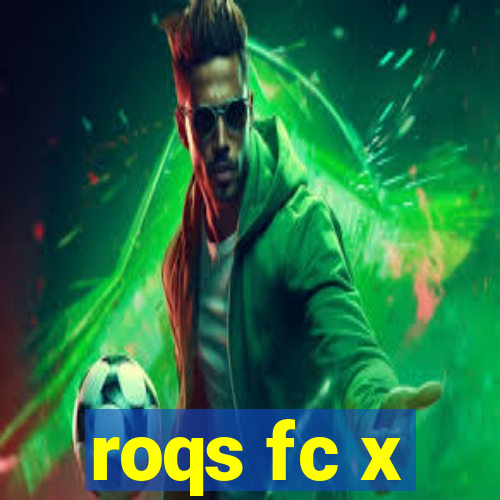 roqs fc x